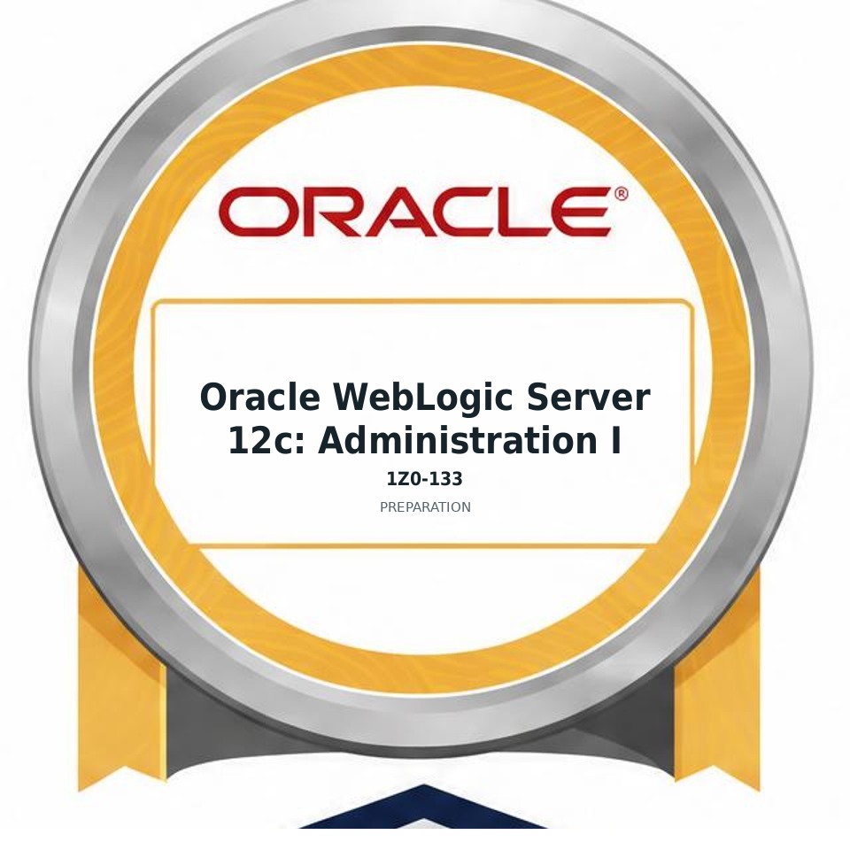 Oracle WebLogic Server 12c: Administration I (1Z0-133) preparation badge