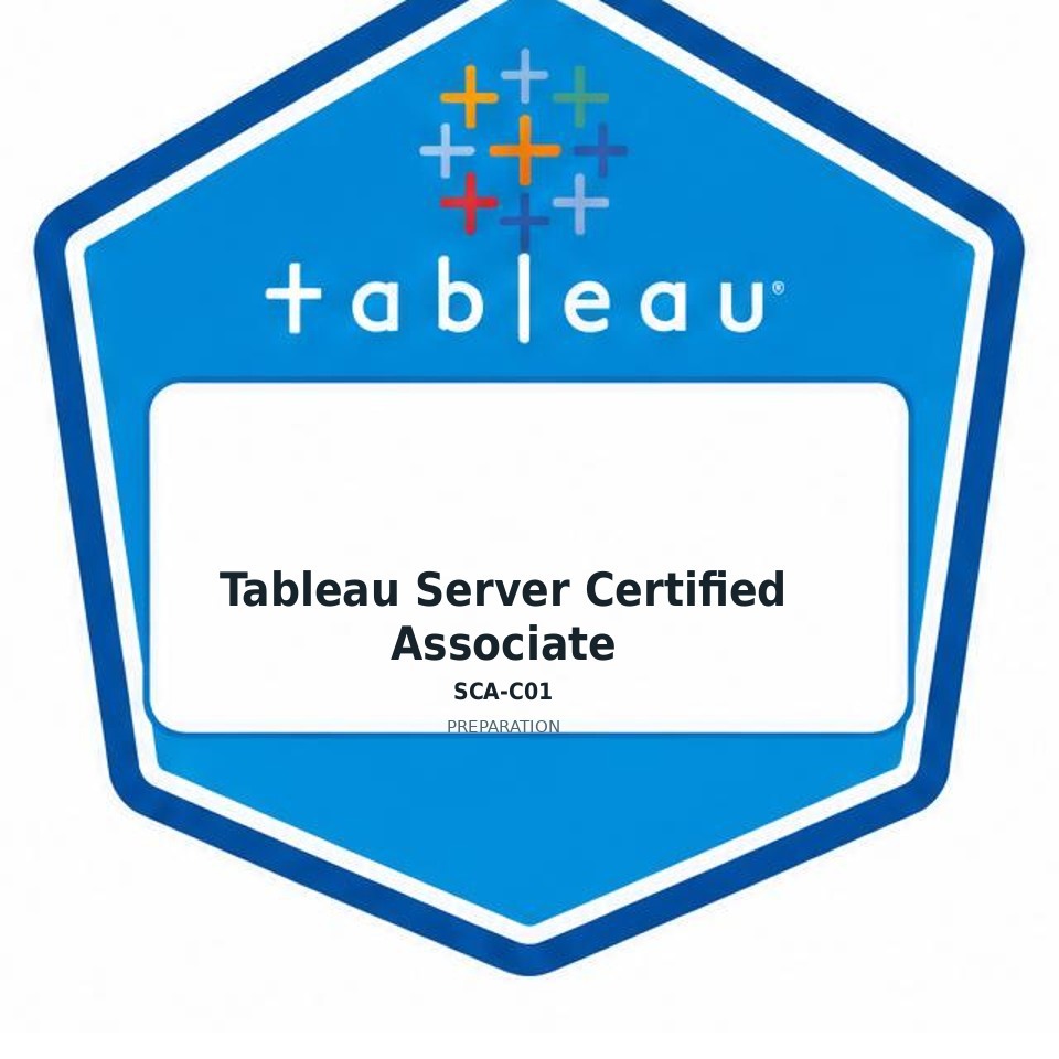 Tableau Server Certified Associate (SCA-C01) preparation badge