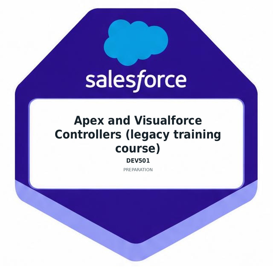 Apex and Visualforce Controllers (legacy training course) (DEV501) preparation badge