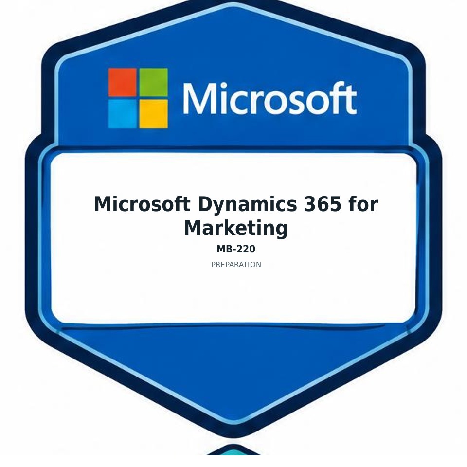 Microsoft Dynamics 365 for Marketing (MB-220) preparation badge