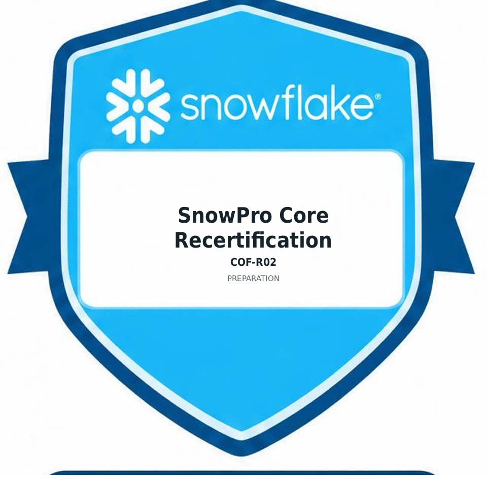 SnowPro Core Recertification (COF-R02) preparation badge