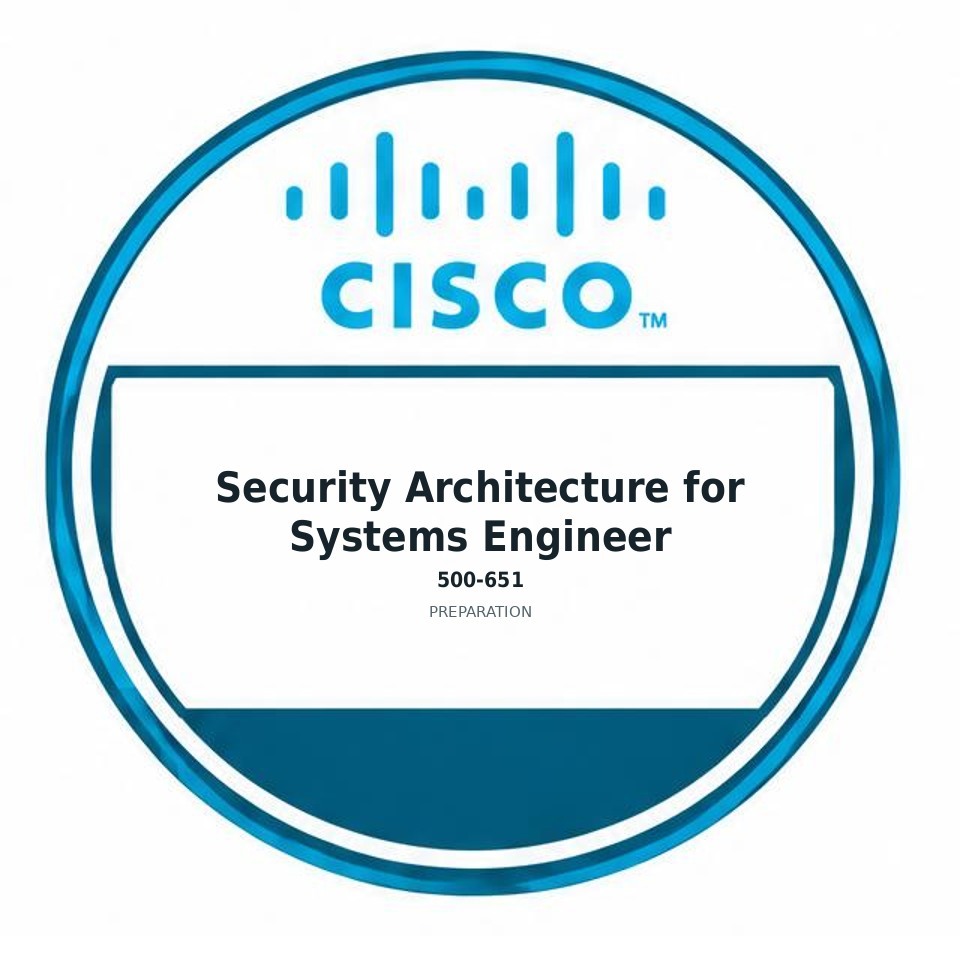 Security Architecture for Systems Engineer (500-651) preparation badge
