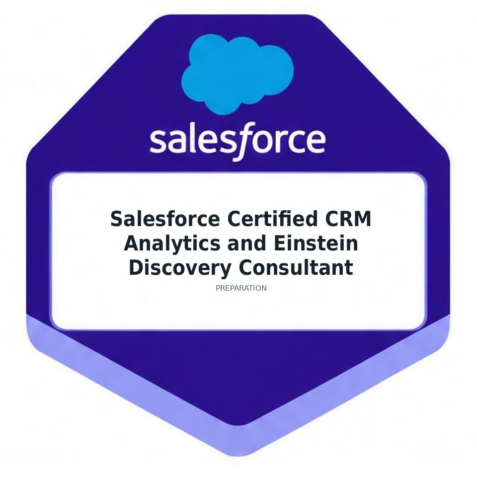 Salesforce Certified CRM Analytics and Einstein Discovery Consultant preparation badge