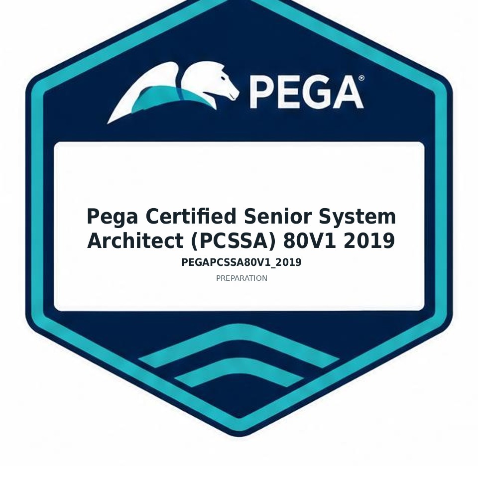 Pega Certified Senior System Architect (PCSSA) 80V1 2019 (PEGAPCSSA80V1_2019) preparation badge