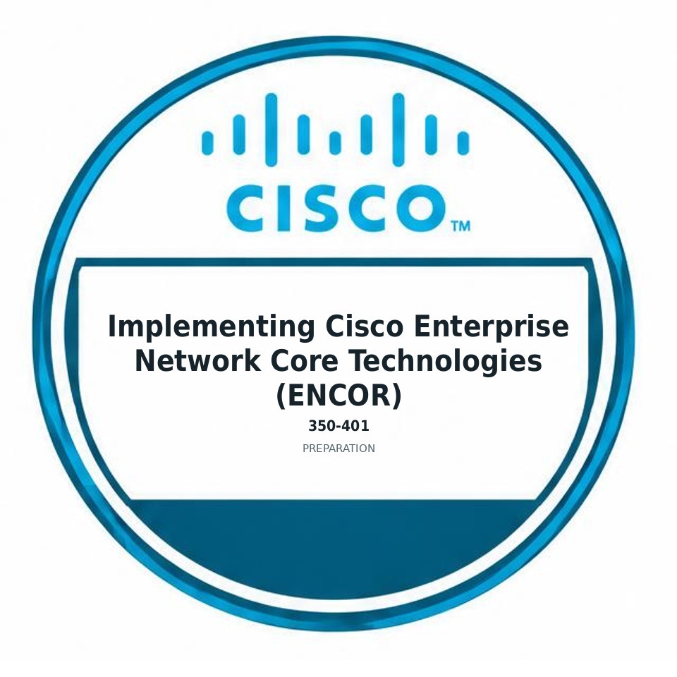 Implementing Cisco Enterprise Network Core Technologies (ENCOR) (350-401) preparation badge