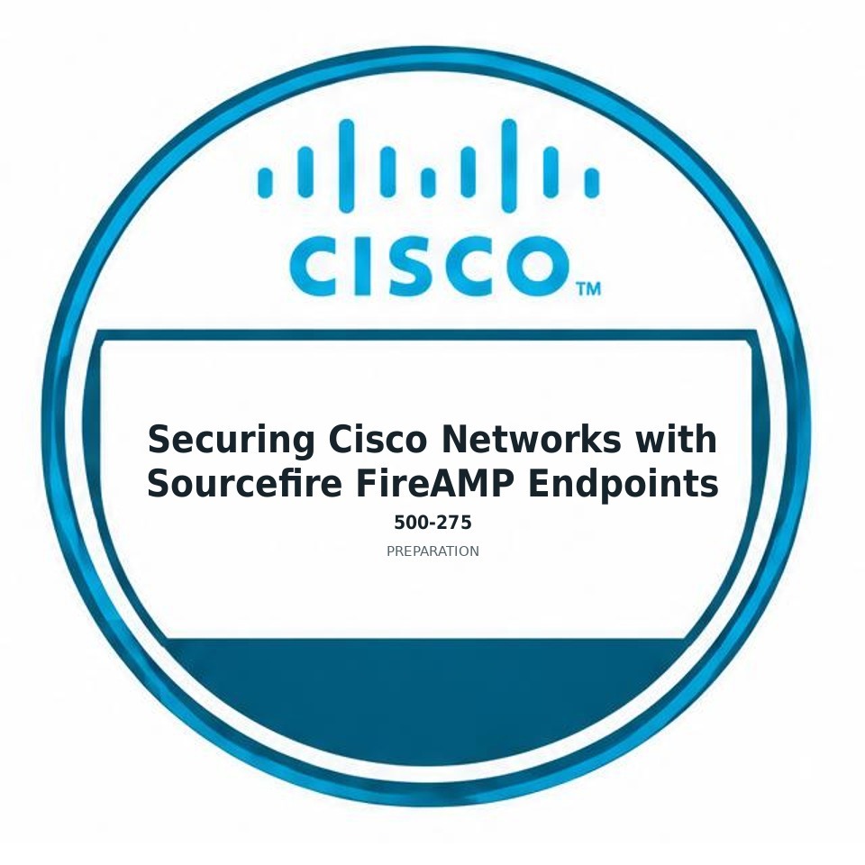 Securing Cisco Networks with Sourcefire FireAMP Endpoints (500-275) preparation badge