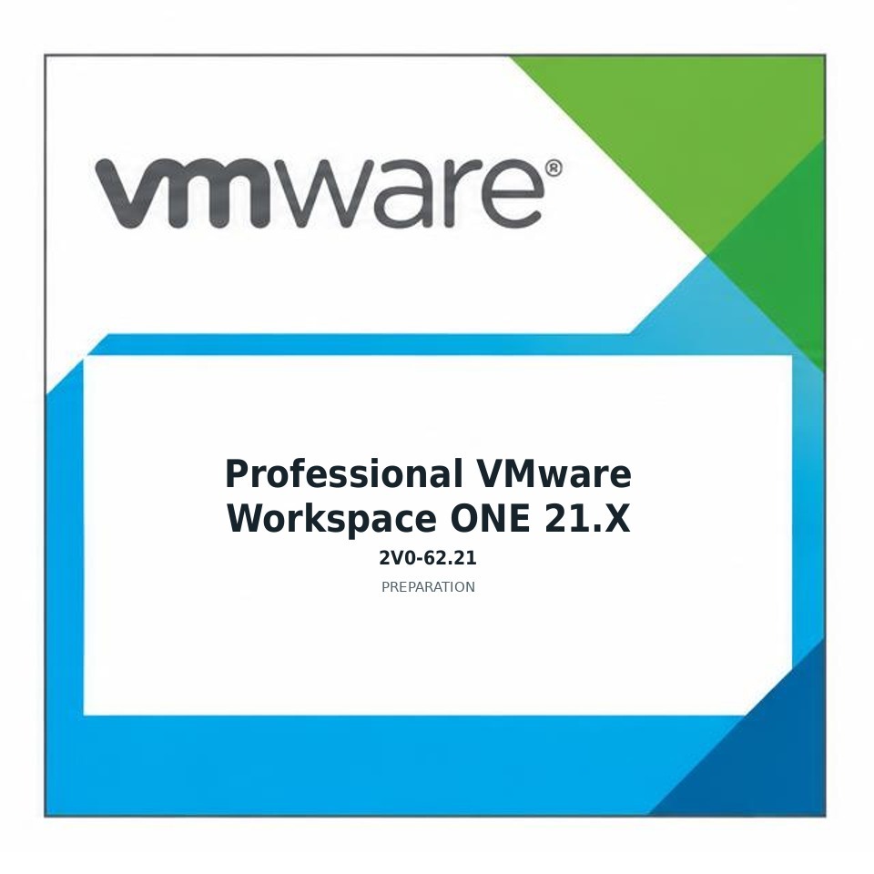 Professional VMware Workspace ONE 21.X (2V0-62.21) preparation badge