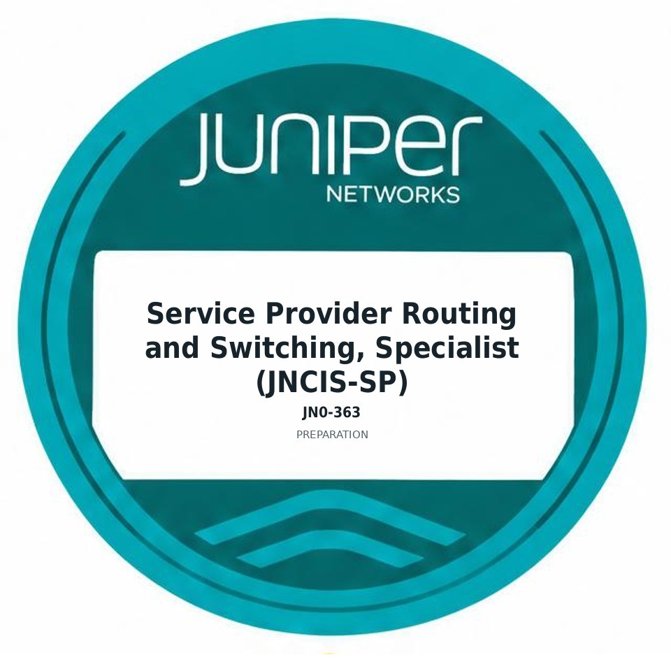 Service Provider Routing and Switching, Specialist (JNCIS-SP) (JN0-363) preparation badge