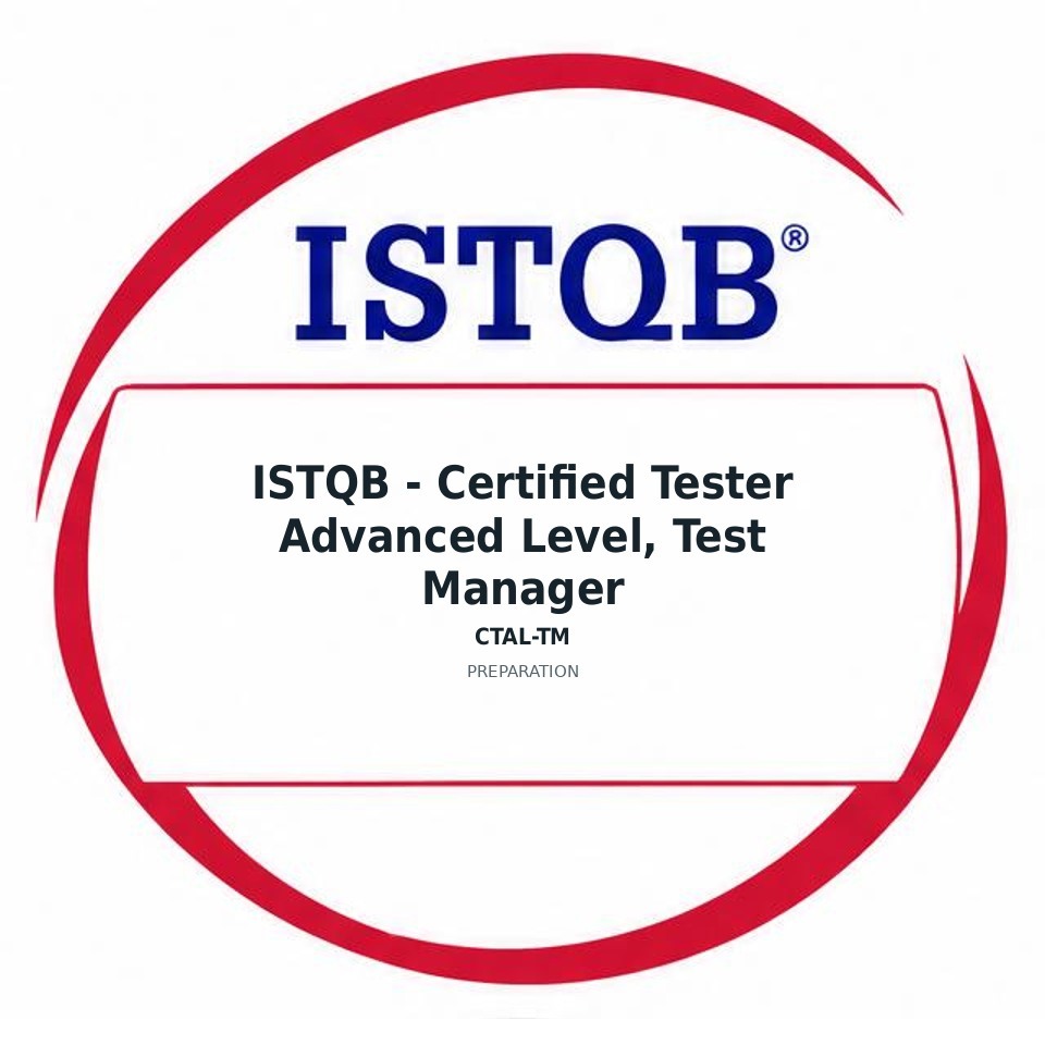 ISTQB - Certified Tester Advanced Level, Test Manager (CTAL-TM) preparation badge