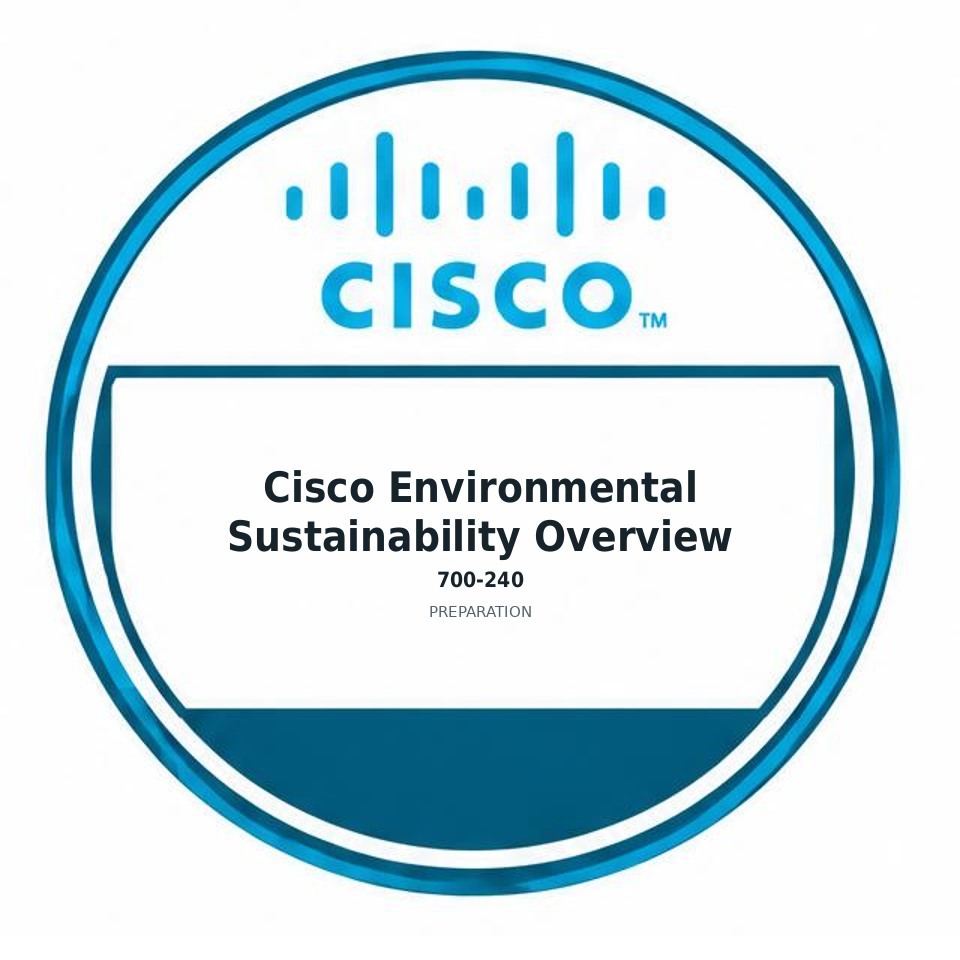 Cisco Environmental Sustainability Overview (700-240) preparation badge
