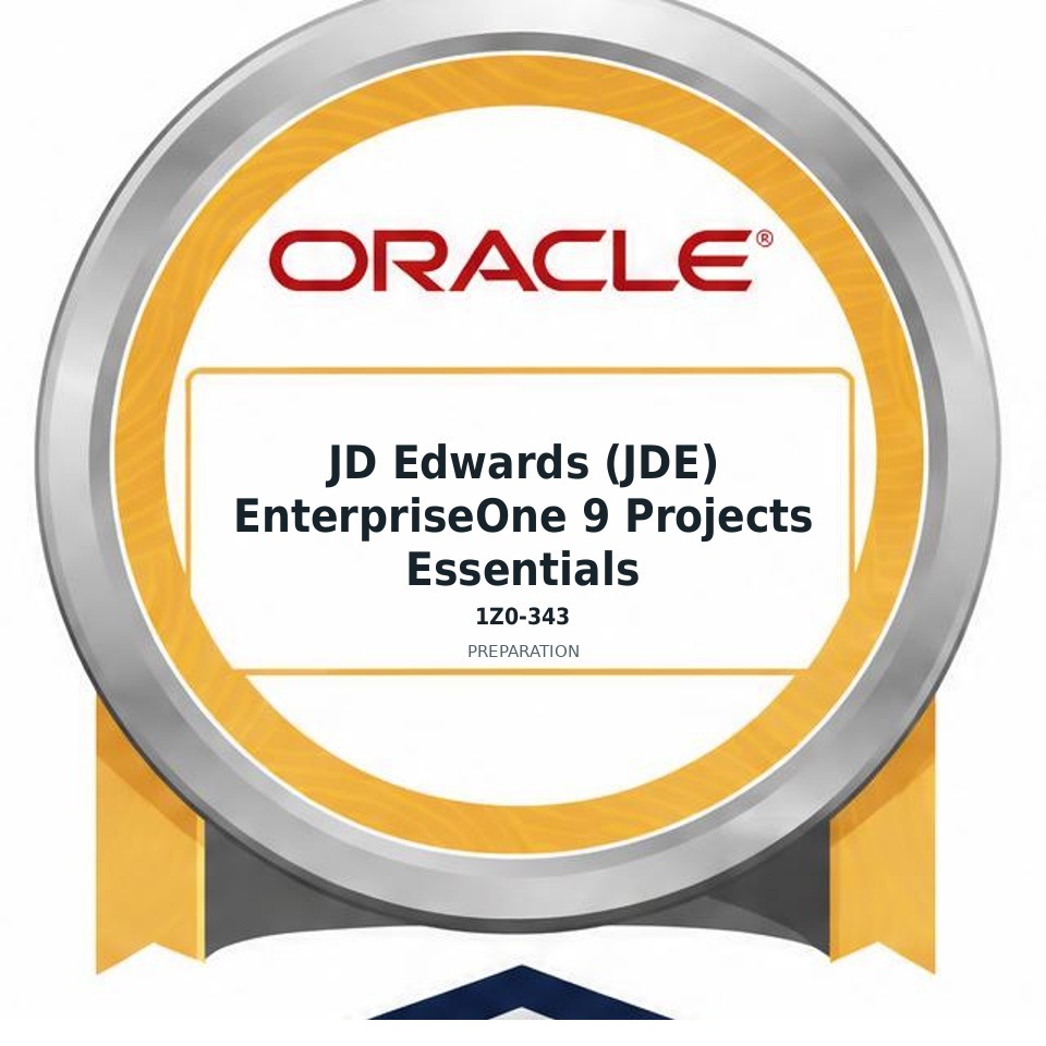 JD Edwards (JDE) EnterpriseOne 9 Projects Essentials (1Z0-343) preparation badge