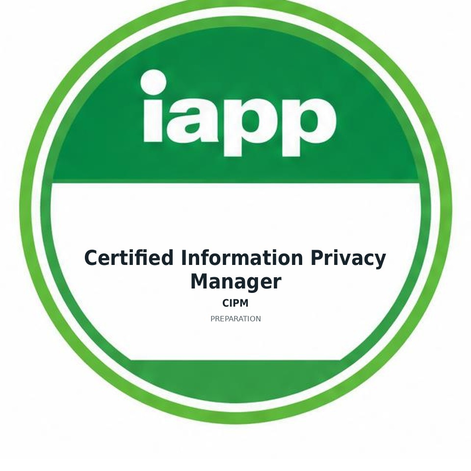 Certified Information Privacy Manager (CIPM) preparation badge