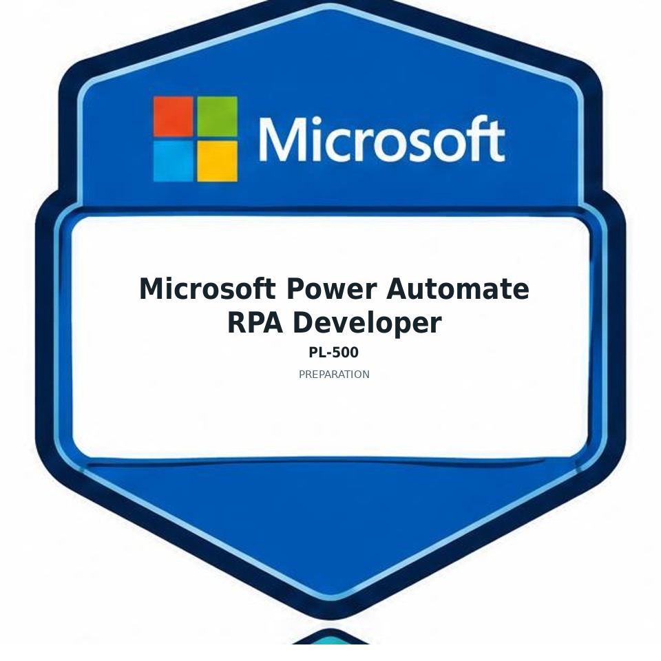 Microsoft Power Automate RPA Developer (PL-500) preparation badge