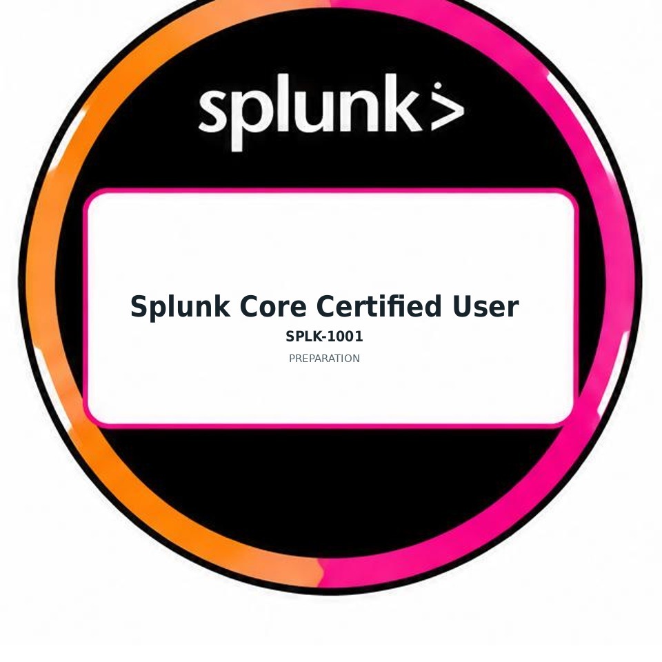 Splunk Core Certified User (SPLK-1001) preparation badge