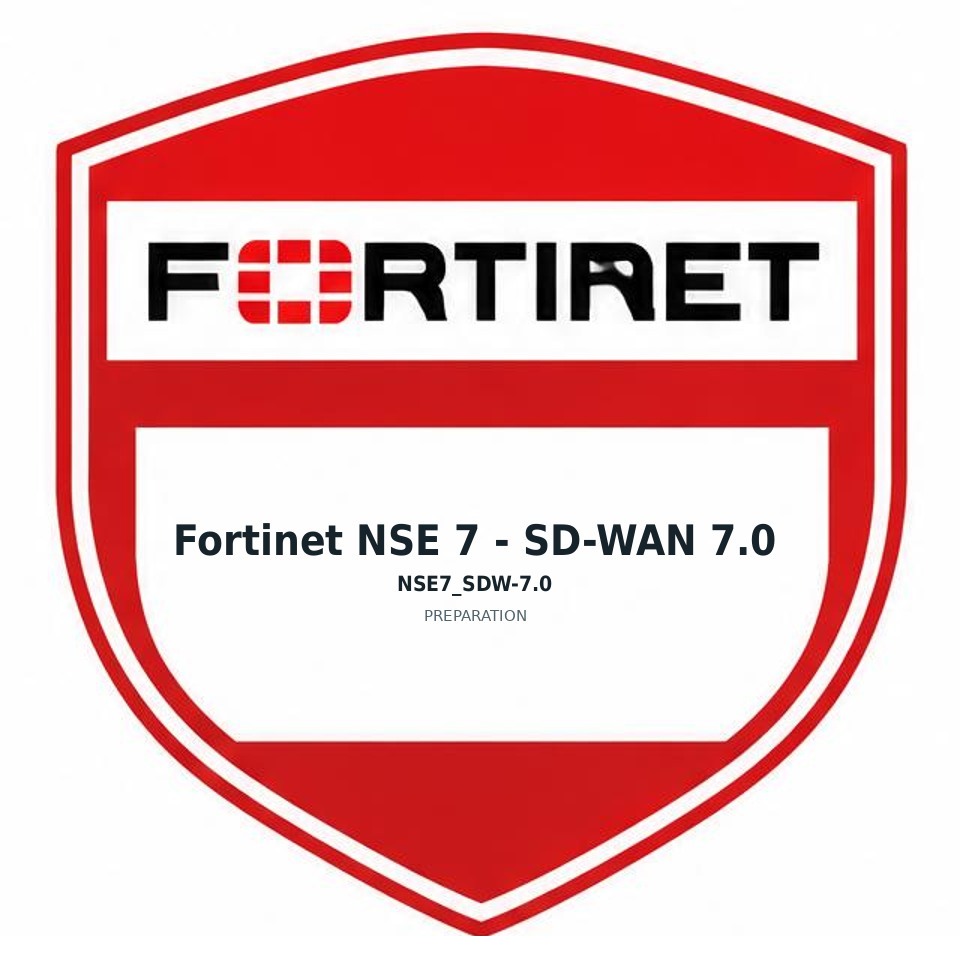 Fortinet NSE 7 - SD-WAN 7.0 (NSE7_SDW-7.0) preparation badge