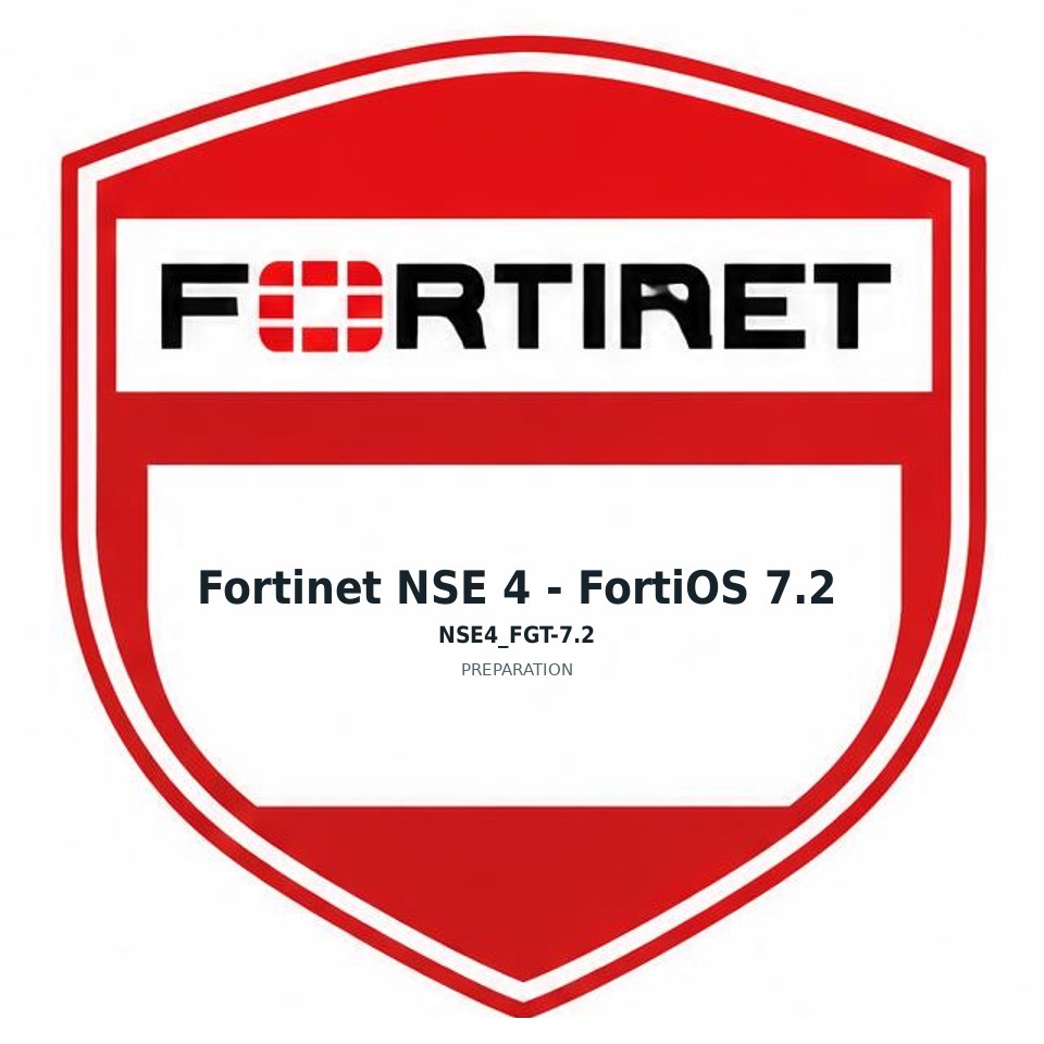 Fortinet NSE 4 - FortiOS 7.2 (NSE4_FGT-7.2) preparation badge