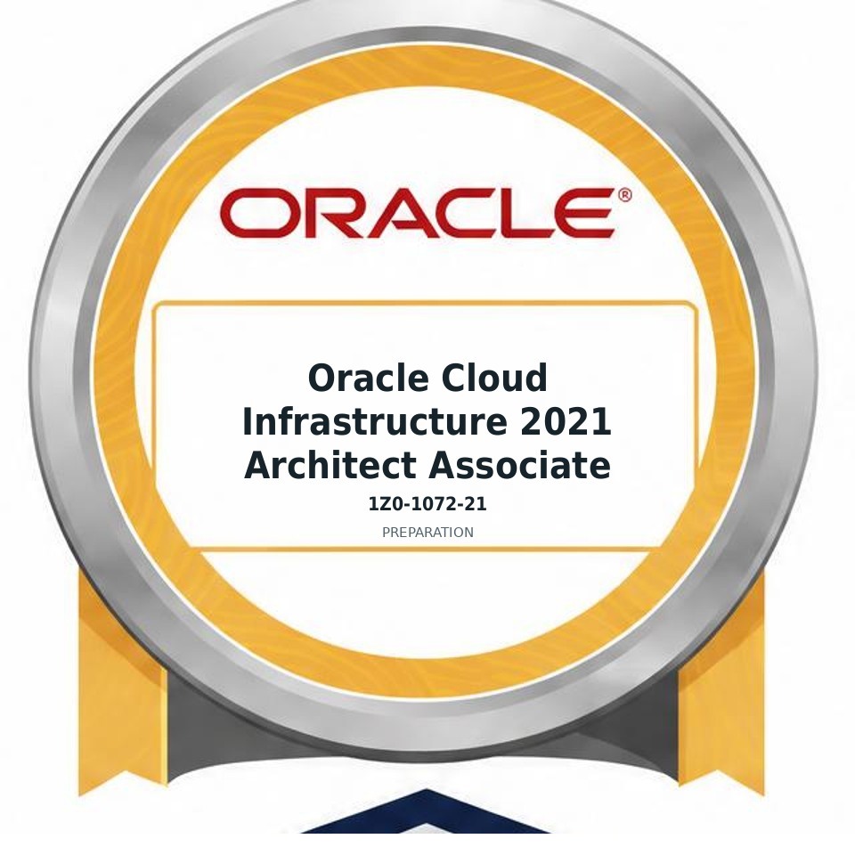 Oracle Cloud Infrastructure 2021 Architect Associate (1Z0-1072-21) preparation badge