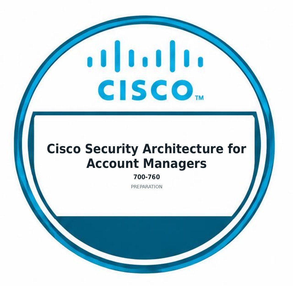 Cisco Security Architecture for Account Managers (700-760) preparation badge