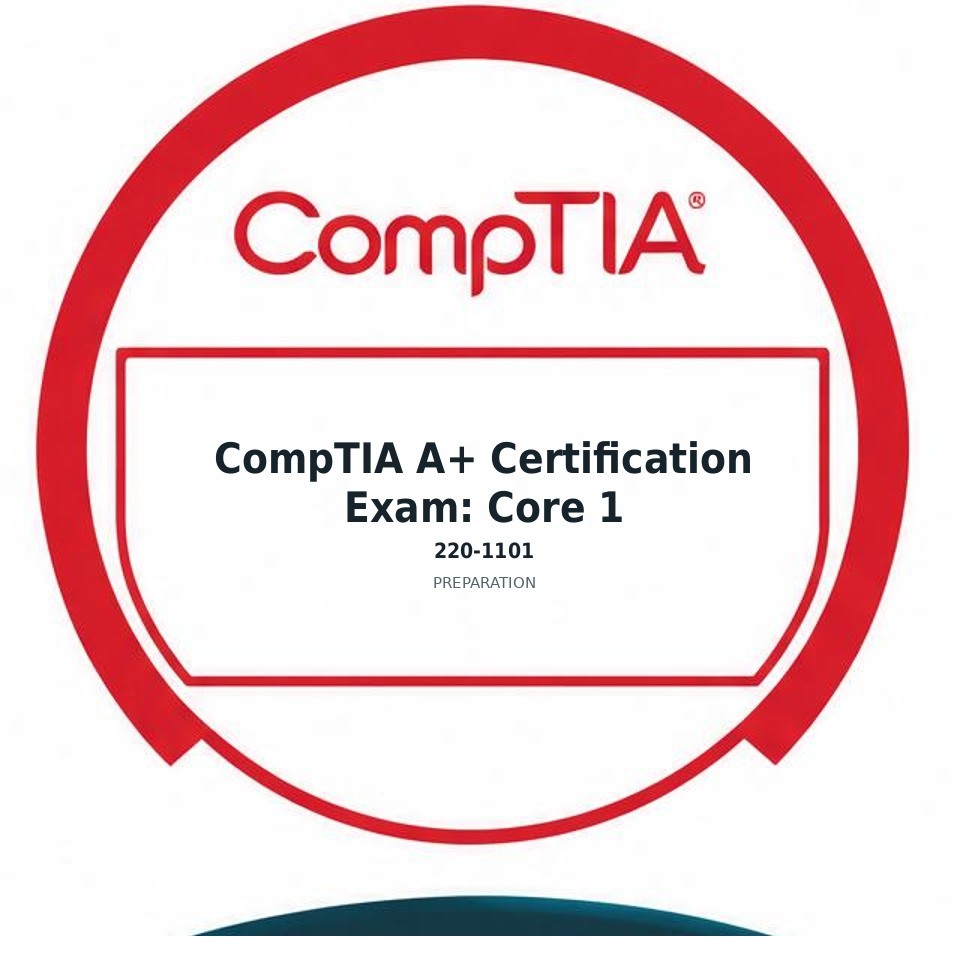 CompTIA A+ Certification Exam: Core 1 (220-1101) preparation badge