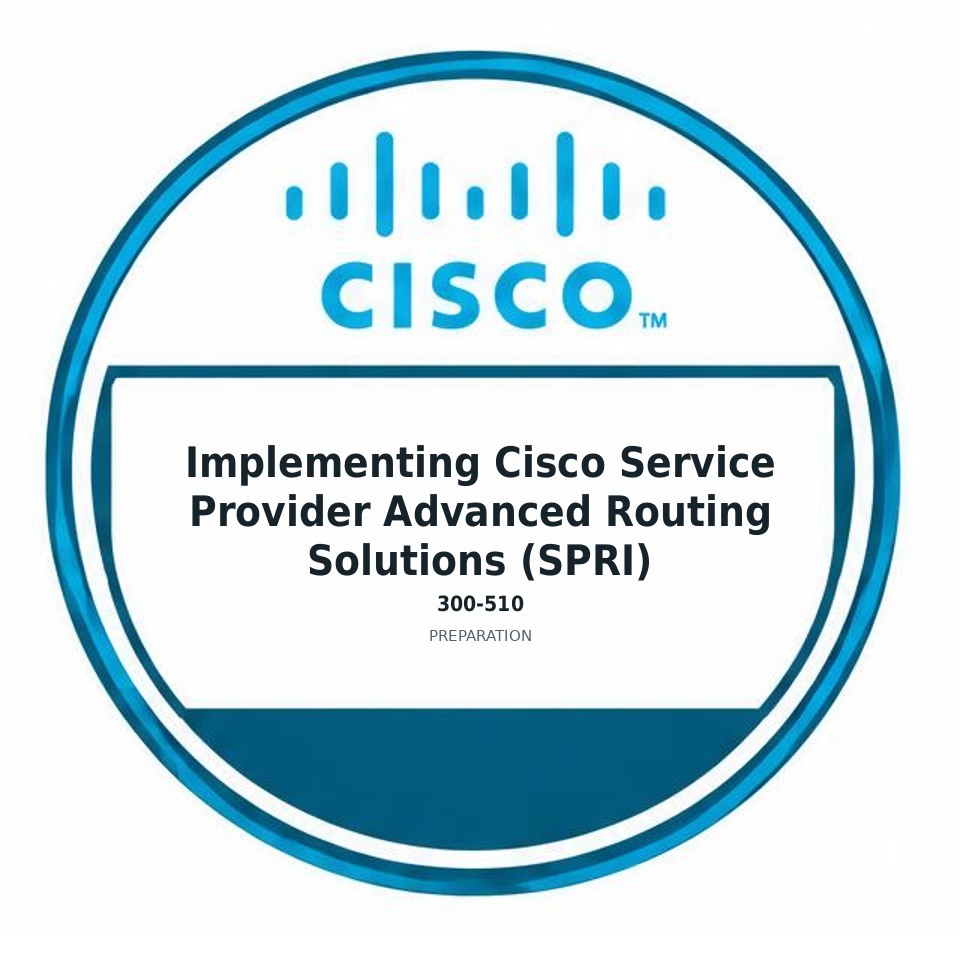 Implementing Cisco Service Provider Advanced Routing Solutions (SPRI) (300-510) preparation badge