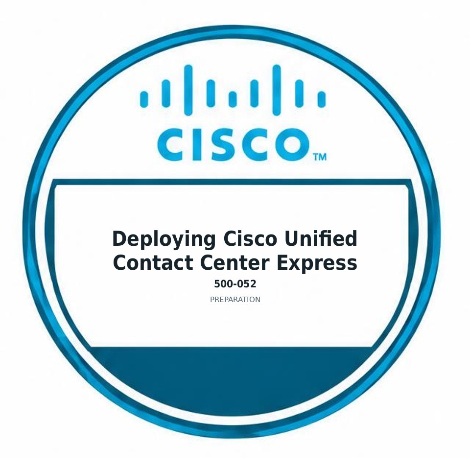 Deploying Cisco Unified Contact Center Express (500-052) preparation badge