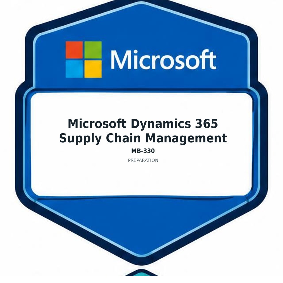 Microsoft Dynamics 365 Supply Chain Management (MB-330) preparation badge